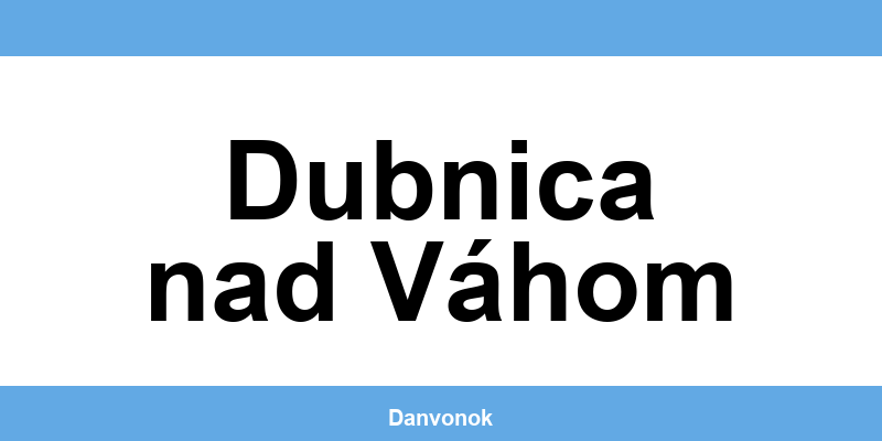 Daňový úrad v lokalite Dubnica nad Váhom – kontakt